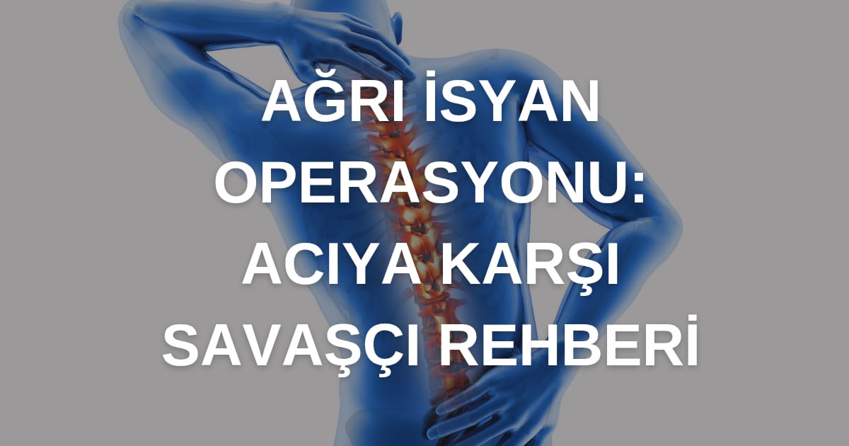 Ağrı İsyan Operasyonu: Acıya Karşı Savaşçı Rehberi