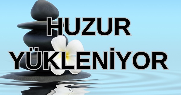 Huzur Yükleniyor...