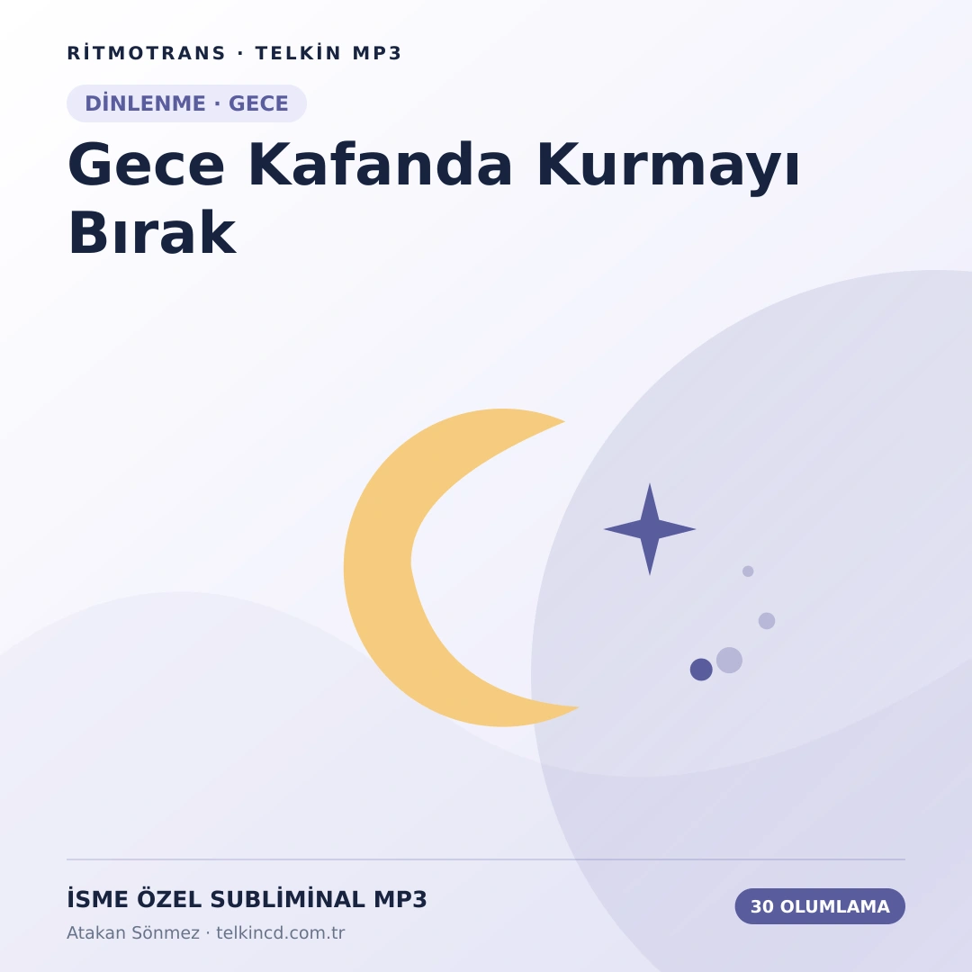 Gece Kafanda Kurmayı Bırak | 30 Olumlamalı İsme Özel Telkin MP3