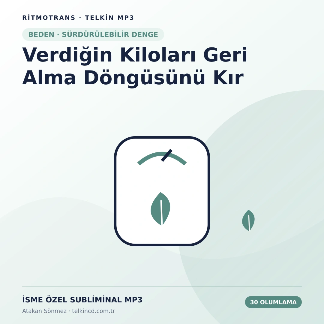 Verdiğin Kiloları Geri Alma Döngüsünü Kır | 30 Olumlamalı İsme Özel Telkin MP3