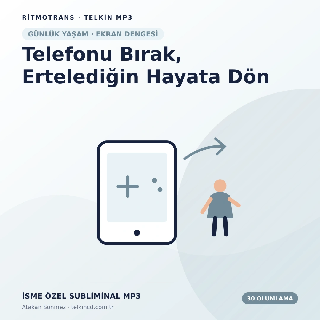 Telefonu Bırak, Ertelediğin Hayata Dön | 30 Olumlamalı İsme Özel Telkin MP3