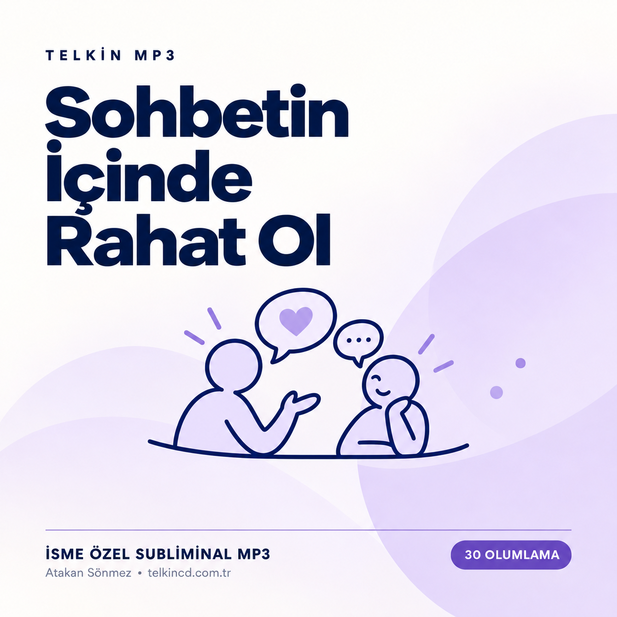 Sohbetin İçinde Rahat Ol | 30 Olumlamalı İsme Özel Telkin MP3