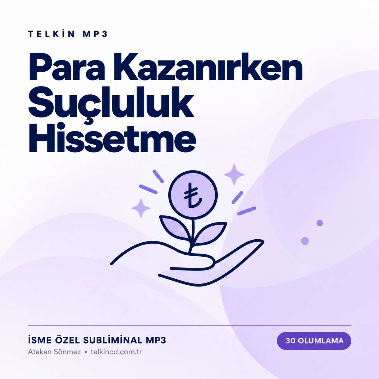 Para Kazanırken Suçluluk Hissetme | 30 Olumlamalı İsme Özel Telkin MP3