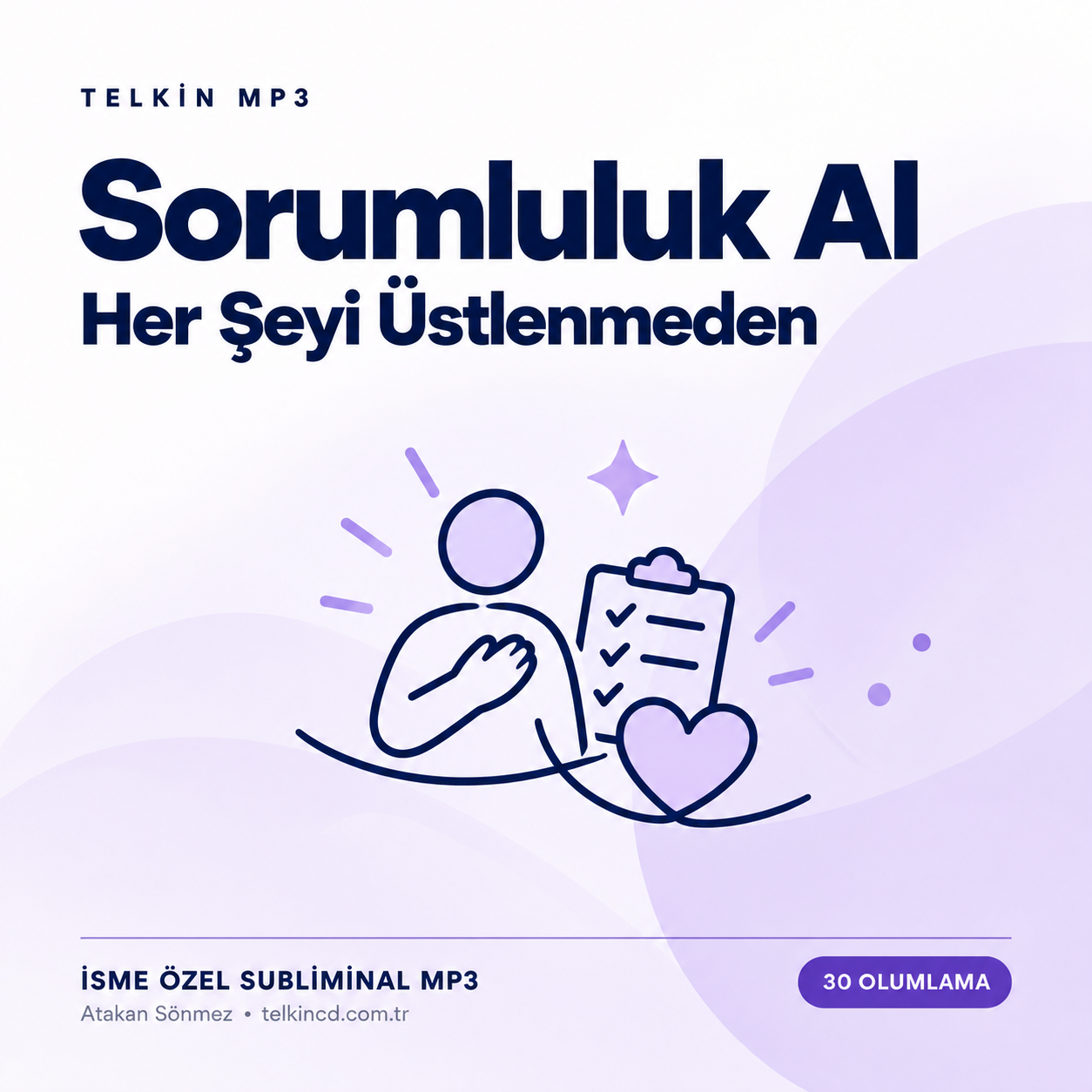 Sorumluluk Al — Her Şeyi Üstlenmeden | 30 Olumlamalı İsme Özel Telkin MP3