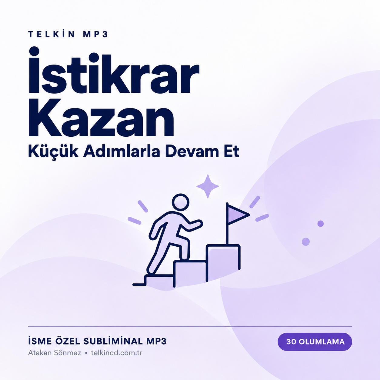 İstikrar Kazan — Küçük Adımlarla Devam Et | 30 Olumlamalı İsme Özel Telkin MP3