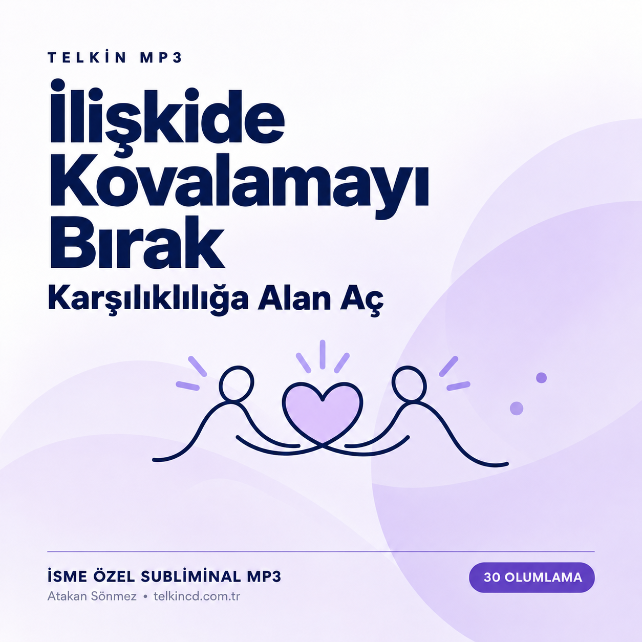 İlişkide Kovalamayı Bırak — Karşılıklılığa Alan Aç | 30 Olumlamalı İsme Özel Telkin MP3