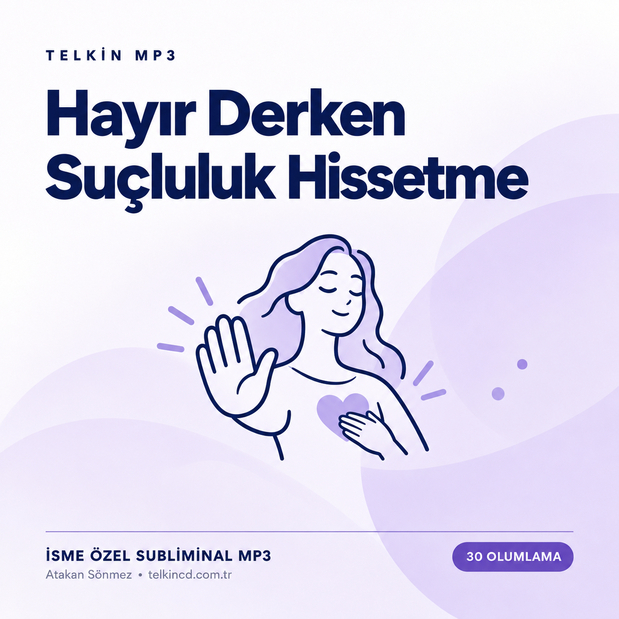 Hayır Derken Suçluluk Hissetme | 30 Olumlamalı İsme Özel Telkin MP3