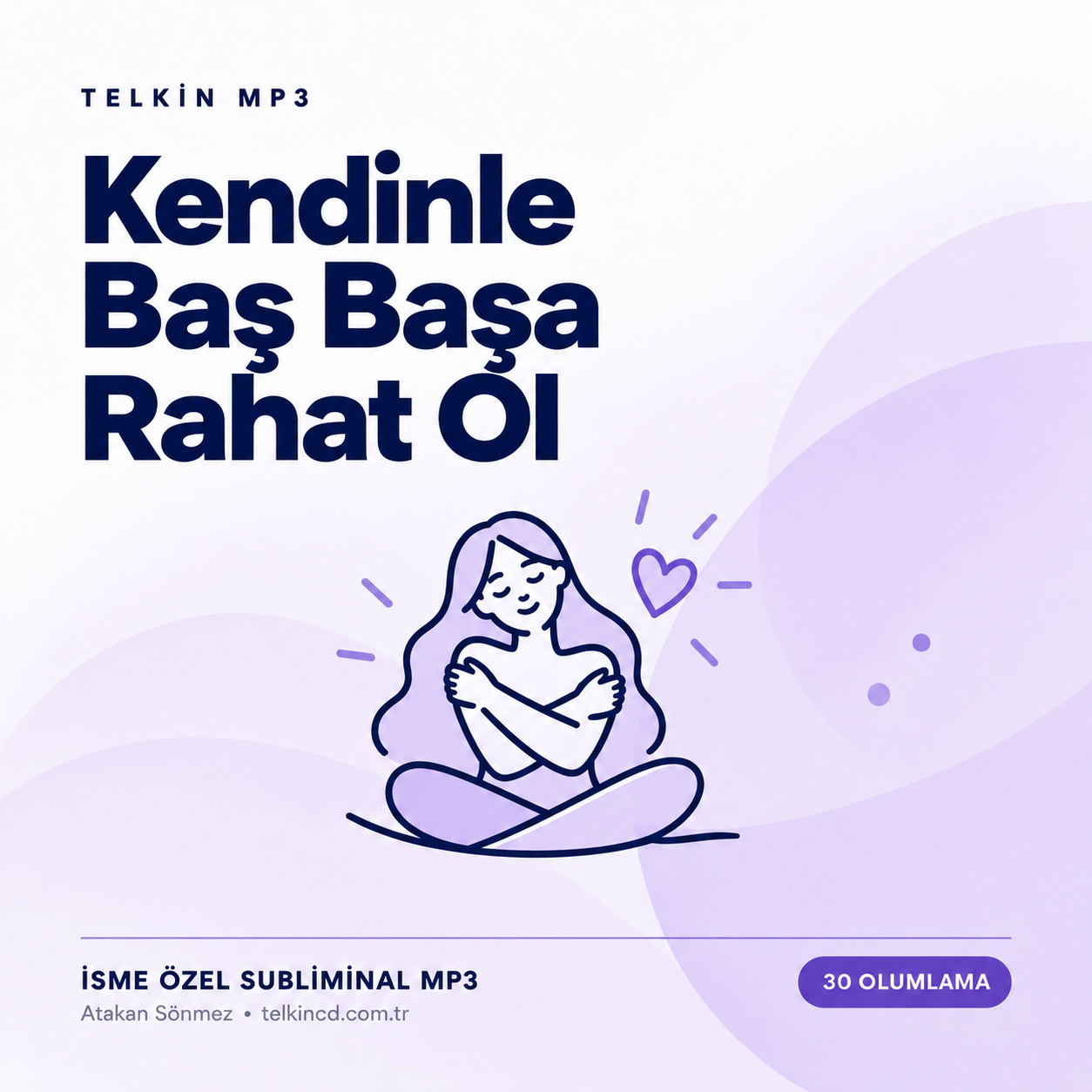 Kendinle Baş Başa Rahat Ol | 30 Olumlamalı İsme Özel Telkin MP3