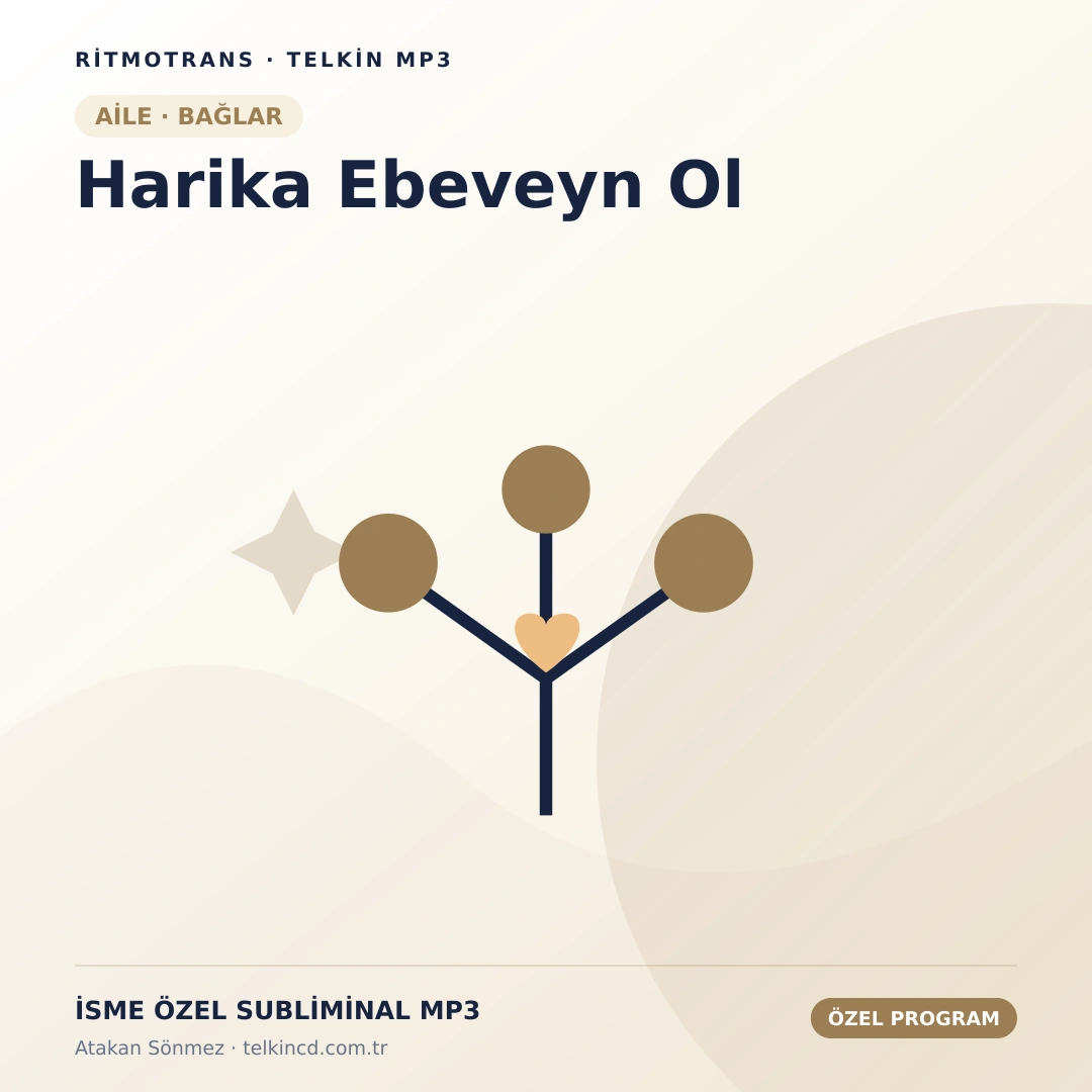 Harika Ebeveyn Ol | İsme Özel Telkin MP3