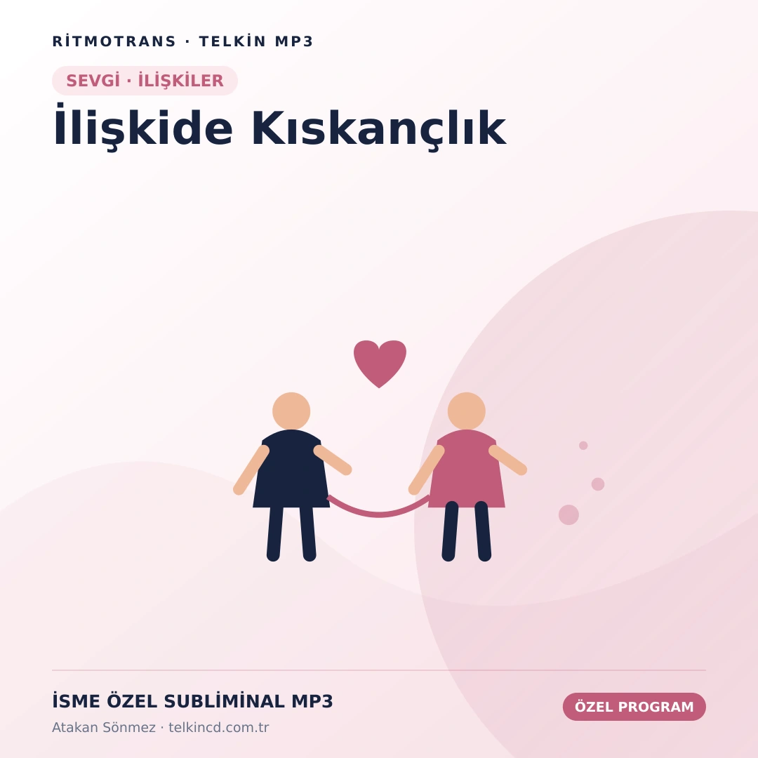 İlişkide Kıskançlık | İsme Özel Telkin MP3