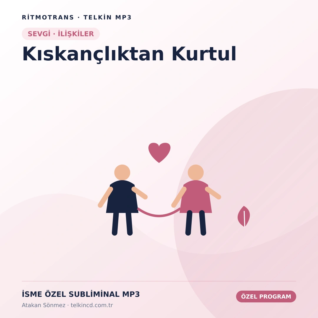 Kıskançlıktan Kurtul | İsme Özel Telkin MP3
