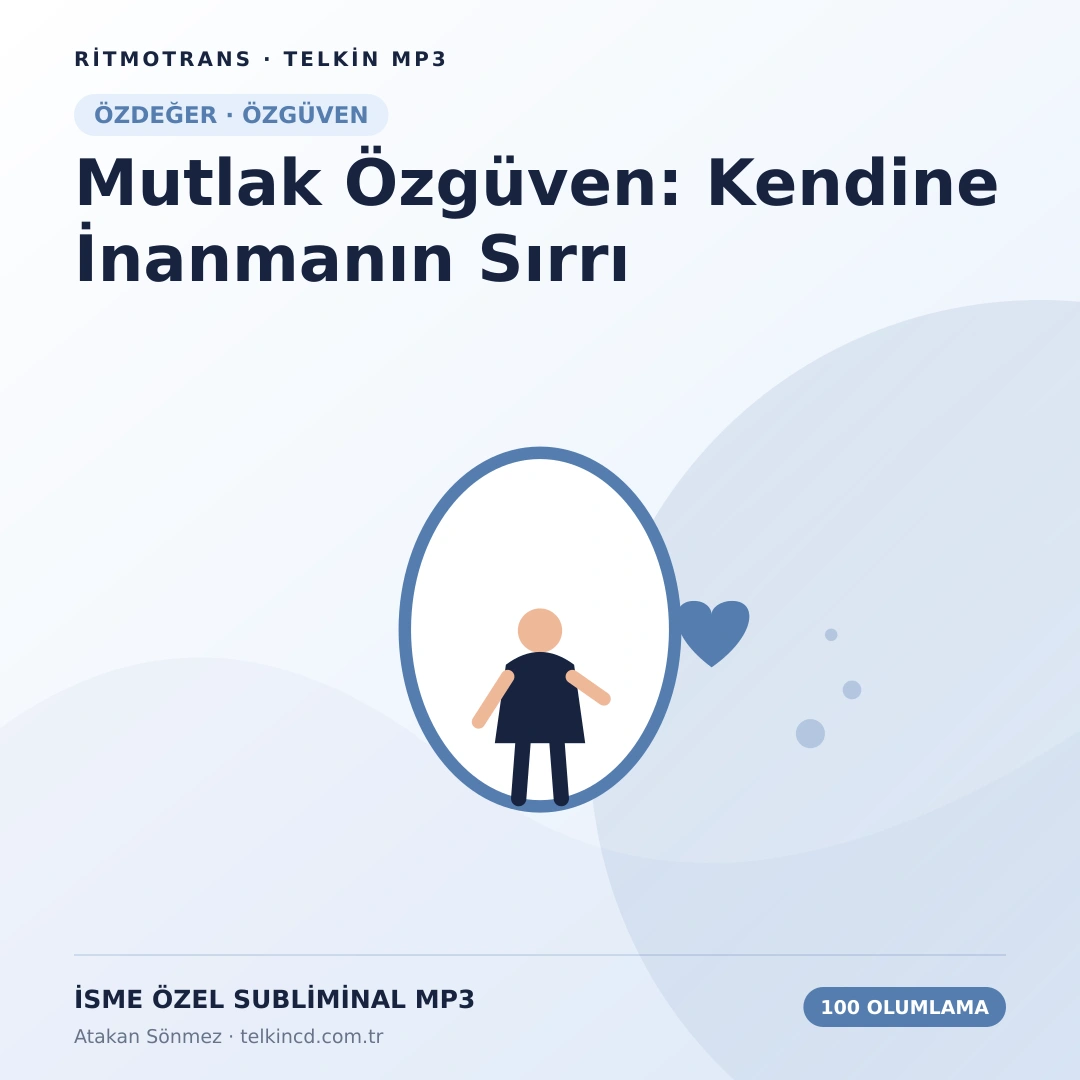 Mutlak Özgüven: Kendine İnanmanın Sırrı 100 Olumlamalı | İsme Özel Telkin MP3