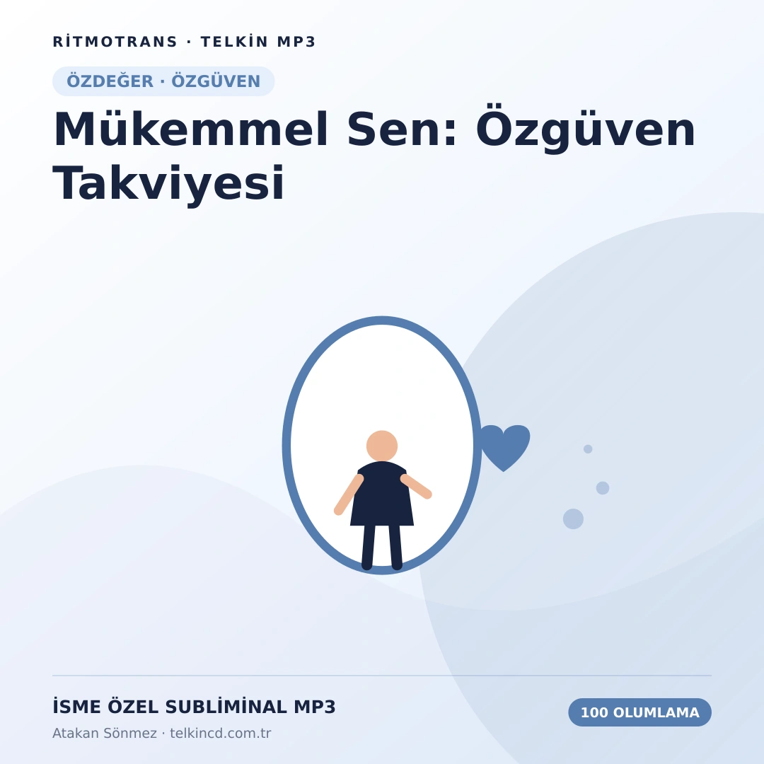 Mükemmel Sen: Özgüven Takviyesi 100 Olumlamalı | İsme Özel Telkin MP3