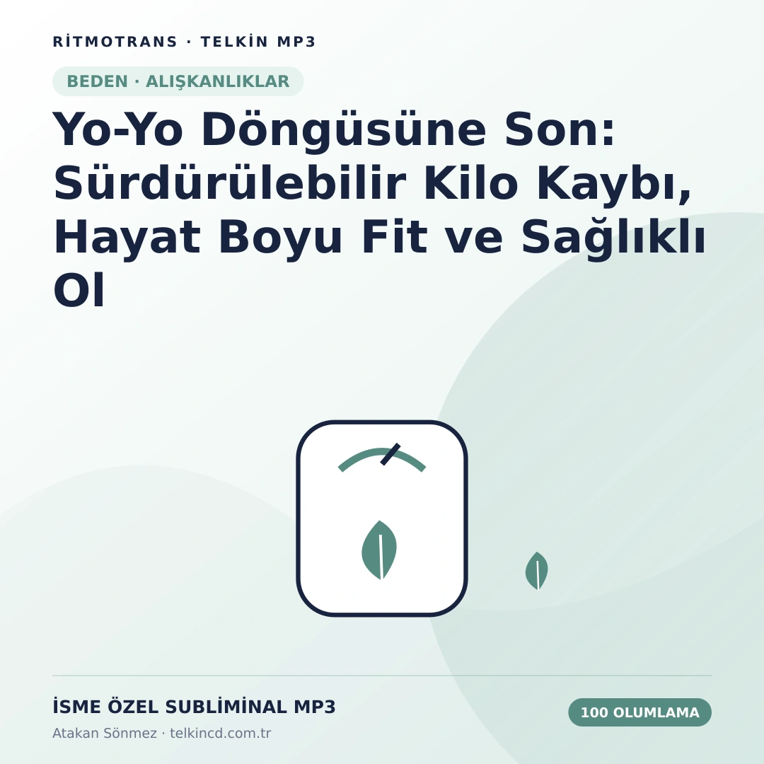 Yo-Yo Döngüsüne Son: Sürdürülebilir Kilo Kaybı, Hayat Boyu Fit ve Sağlıklı Ol 100 Olumlamalı | İsme Özel Telkin MP3