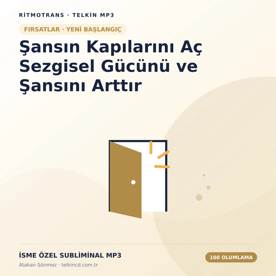 Şansın Kapılarını Aç Sezgisel Gücünü ve Şansını Arttır 100 Olumlamalı | İsme Özel Telkin MP3