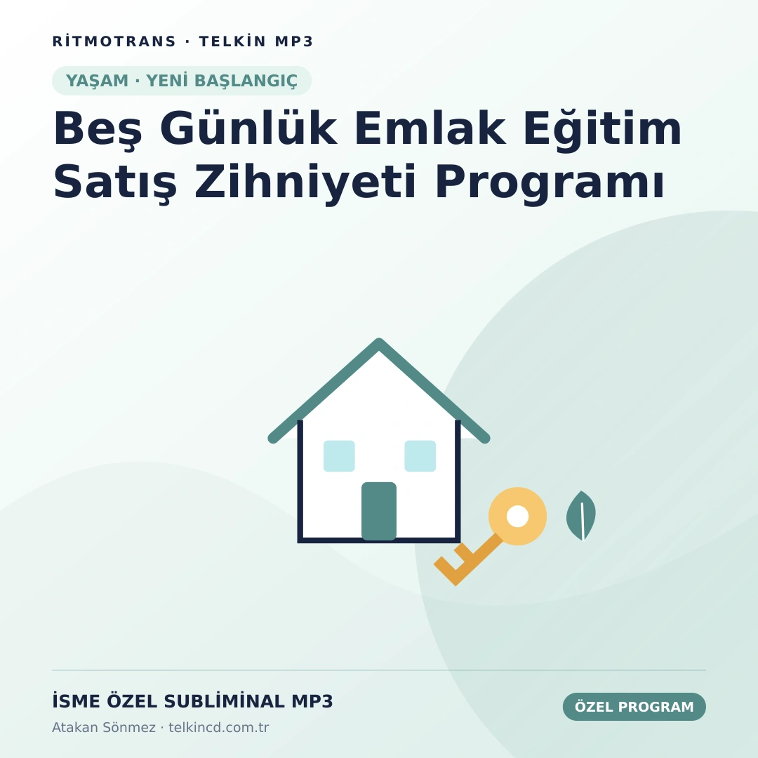 Beş Günlük Emlak Eğitim Satış Zihniyeti Programı | İsme Özel Telkin MP3