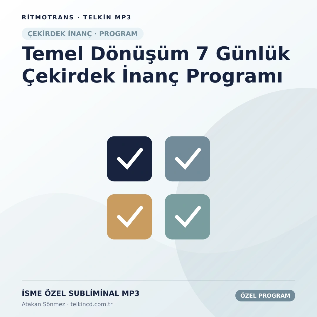 Temel Dönüşüm 7 Günlük Çekirdek İnanç Programı