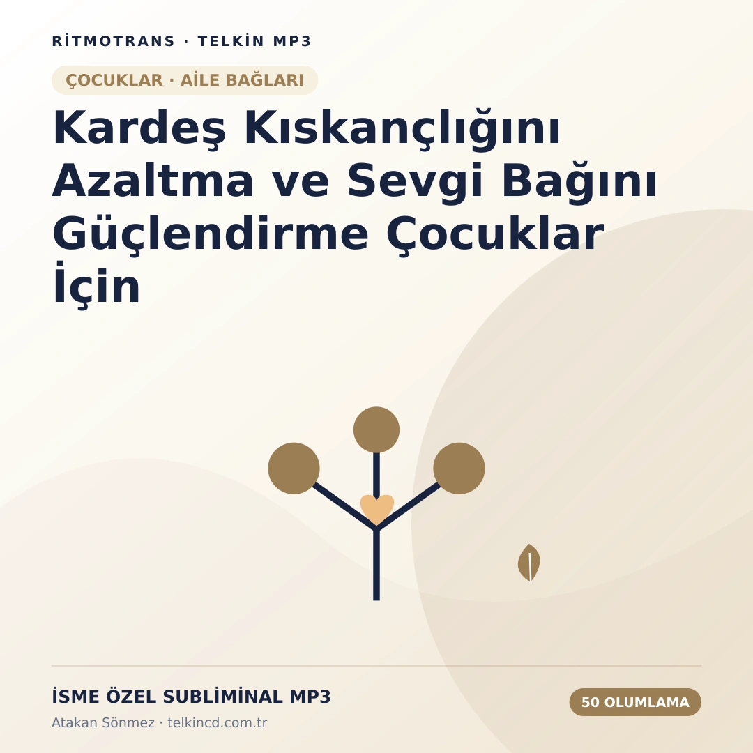 Kardeş Kıskançlığını Azaltma ve Sevgi Bağını Güçlendirme Çocuklar İçin 50 Olumlamalı | İsme Özel Telkin MP3