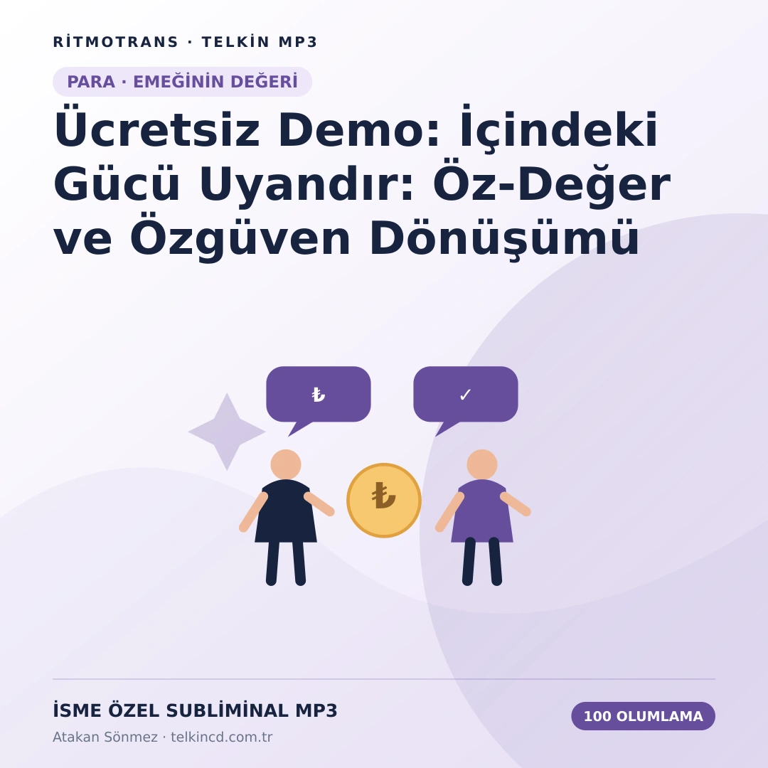 ÜCRETSİZ DEMO İçindeki Gücü Uyandır: Öz-Değer ve Özgüven Dönüşümü 100 Olumlamalı Subliminal TELKİNMP3