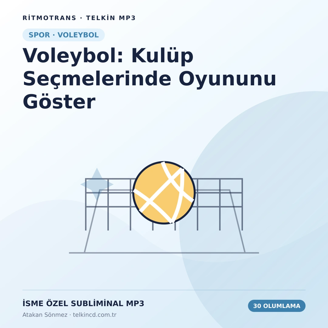 Voleybol: Kulüp Seçmelerinde Oyununu Göster | 30 Olumlamalı İsme Özel Telkin MP3