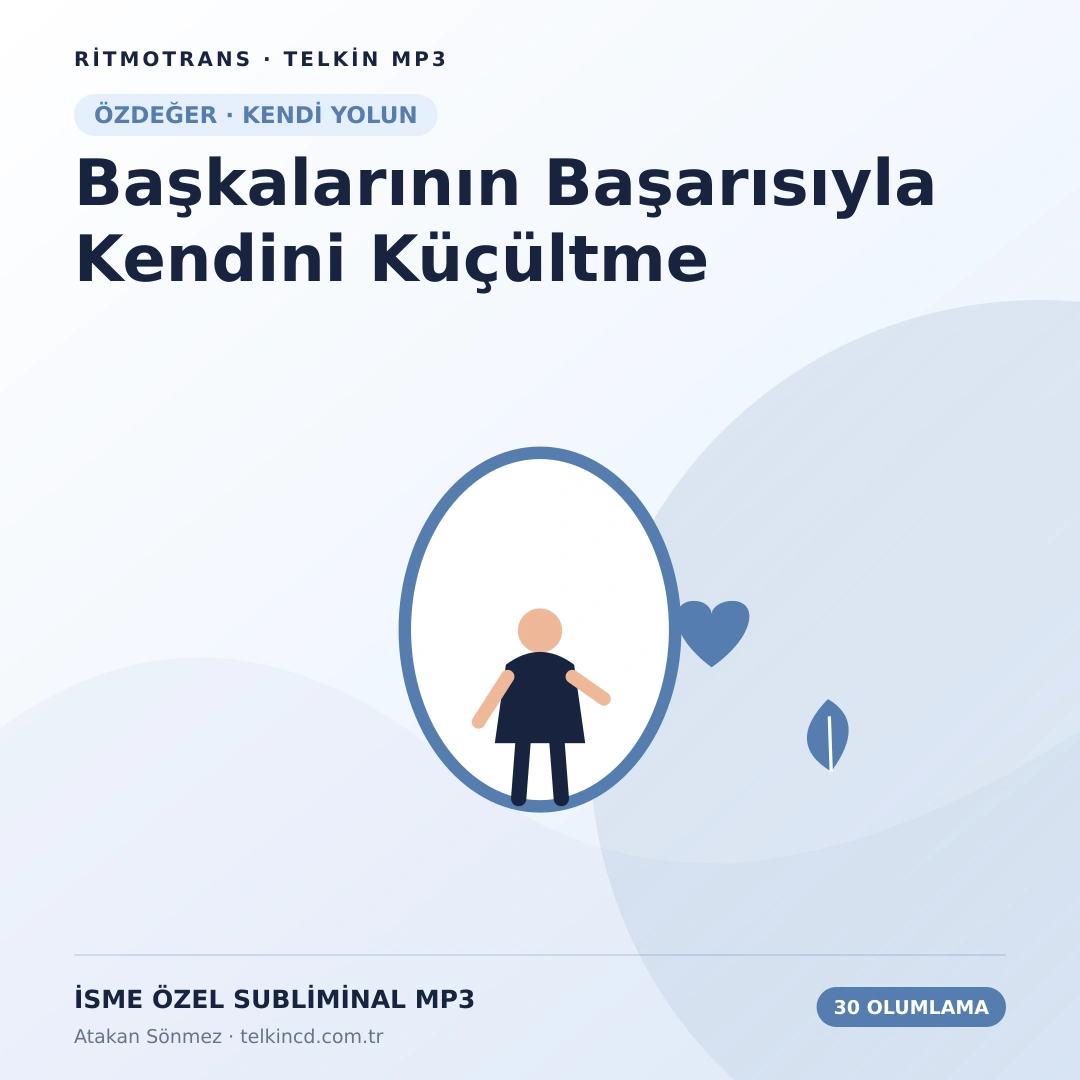 Başkalarının Başarısıyla Kendini Küçültme | 30 Olumlamalı İsme Özel Telkin MP3